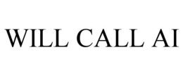 WILL CALL AI