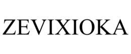 ZEVIXIOKA