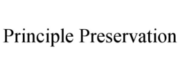 PRINCIPLE PRESERVATION