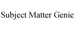 SUBJECT MATTER GENIE