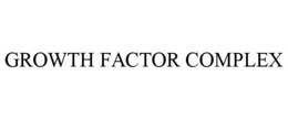 GROWTH FACTOR COMPLEX