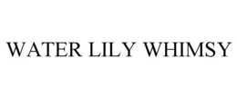 WATER LILY WHIMSY