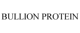 BULLION PROTEIN