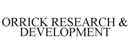 ORRICK RESEARCH & DEVELOPMENT