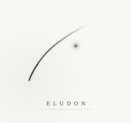 ELUDON A LIVING WORLD PLATFORM