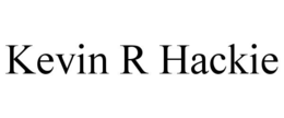 KEVIN R HACKIE