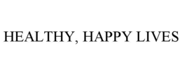 HEALTHY, HAPPY LIVES