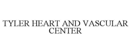TYLER HEART AND VASCULAR CENTER