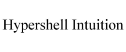 HYPERSHELL INTUITION