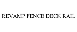 REVAMP FENCE DECK RAIL