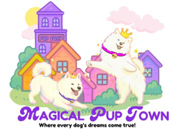 PUP PARK; MAGICAL PUP TOWN; WHERE EVERY DOG'S DREAMS COME TRUE!