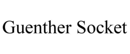GUENTHER SOCKET