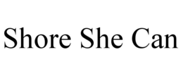SHORE SHE CAN