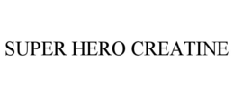 SUPER HERO CREATINE