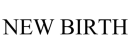 NEW BIRTH