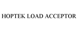 HOPTEK LOAD ACCEPTOR
