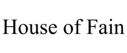 HOUSE OF FAIN