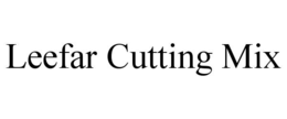 LEEFAR CUTTING MIX