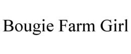 BOUGIE FARM GIRL