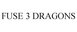 FUSE 3 DRAGONS