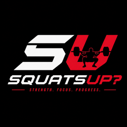 SU SQUATSUP? STRENGTH. FOCUS. PROGRESS.