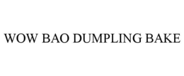 WOW BAO DUMPLING BAKE