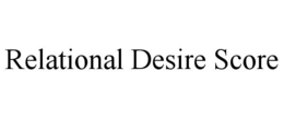 RELATIONAL DESIRE SCORE