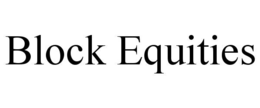 BLOCK EQUITIES