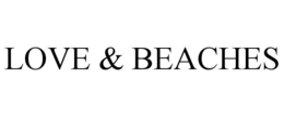 LOVE & BEACHES