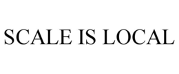 SCALE IS LOCAL