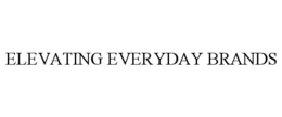ELEVATING EVERYDAY BRANDS