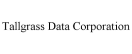 TALLGRASS DATA CORPORATION