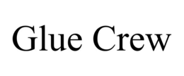 GLUE CREW