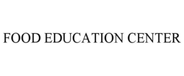 FOOD EDUCATION CENTER