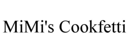 MIMI'S COOKFETTI