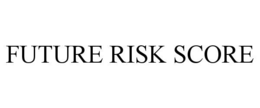 FUTURE RISK SCORE