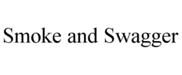 SMOKE AND SWAGGER