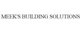 MEEK'S BUILDING SOLUTIONS
