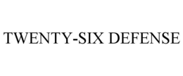 TWENTY-SIX DEFENSE