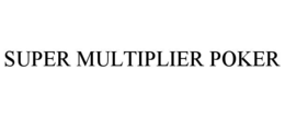 SUPER MULTIPLIER POKER