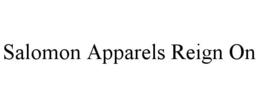 SALOMON APPARELS REIGN ON