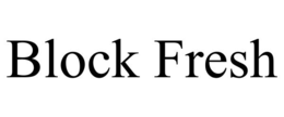 BLOCK FRESH