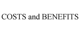 COSTS AND BENEFITS