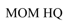 MOM HQ