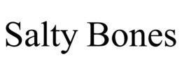 SALTY BONES