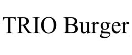 TRIO BURGER