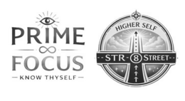 PRIME FOCUS - KNOW THYSELF -HIGHER SELF-STR8 STREET
