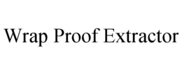 WRAP PROOF EXTRACTOR