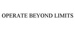 OPERATE BEYOND LIMITS