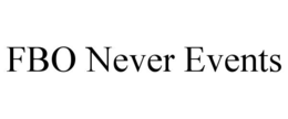 FBO NEVER EVENTS